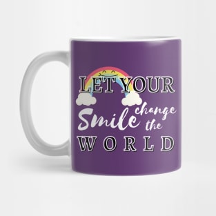Let Your Smile Change The World Mug